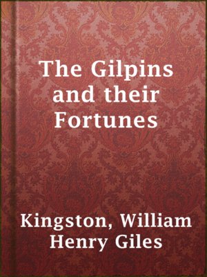 cover image of The Gilpins and their Fortunes